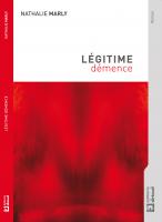 Sortie du nouvel ouvrage de Nathalie Marly : Légitime démence, un roman d'amour ... noir.
